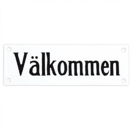 Skylt Välkommen Vit
